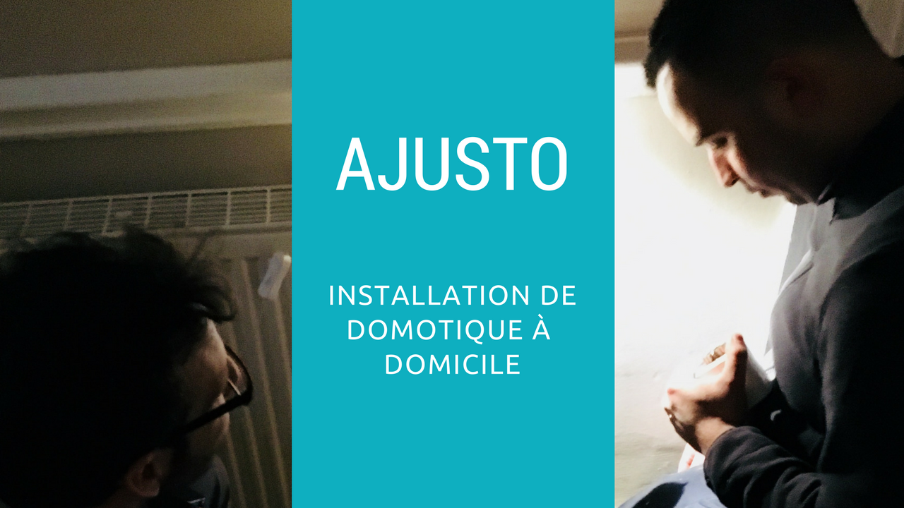 Ajusto, ou comment faire entrer la domotique dans votre vie