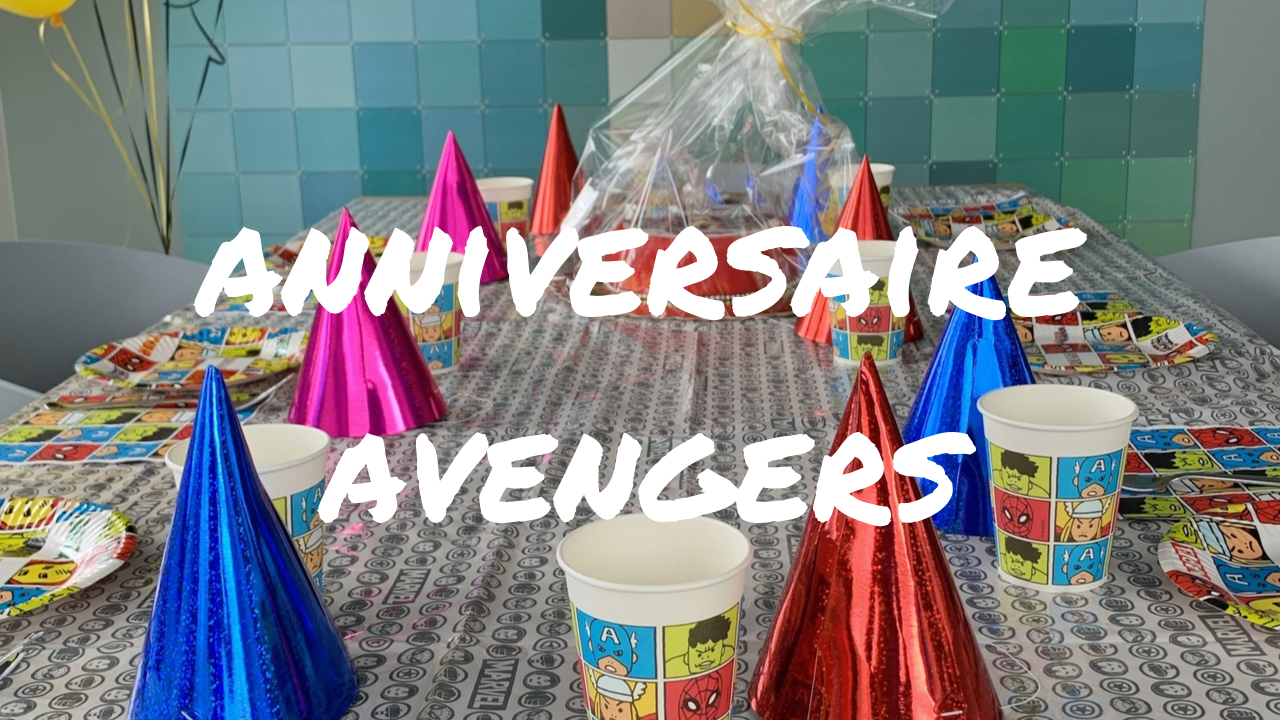 Un anniversaire Avengers pour les 6 ans de mon garçon